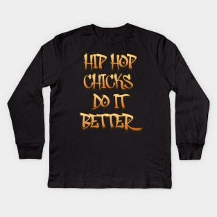 Hip Hop Chicks Do It Better Kids Long Sleeve T-Shirt